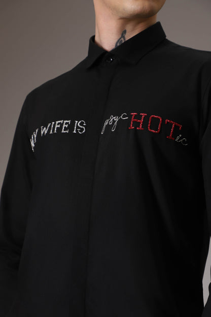 My Wife is Psychotic hand embroidered designer shirt - Black